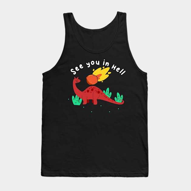 See You In Hell Tank Top by SmokingPencils